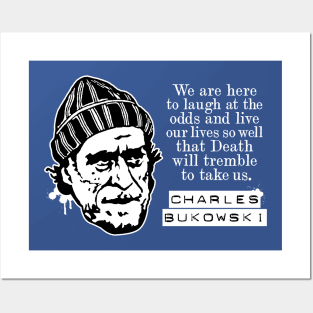 Charles Bukowski "We Are Here To Laugh At The Odds" Quote Posters and Art